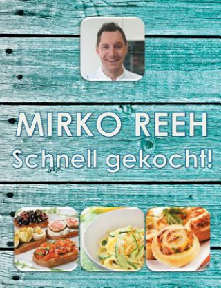 Könyv Schnell gekocht! Mirko Reeh