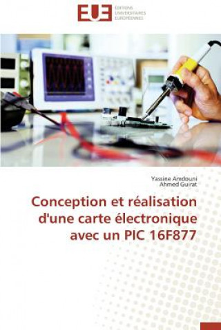 Knjiga Conception Et R alisation d'Une Carte  lectronique Avec Un PIC 16f877 