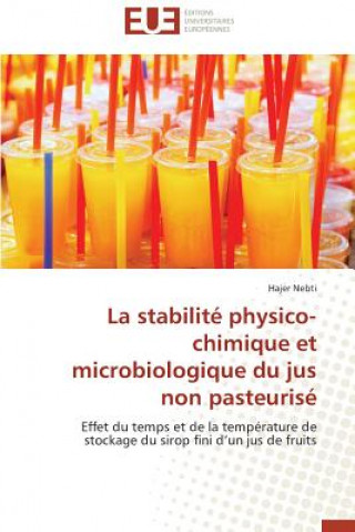 Buch La Stabilit  Physico-Chimique Et Microbiologique Du Jus Non Pasteuris Nebti-H