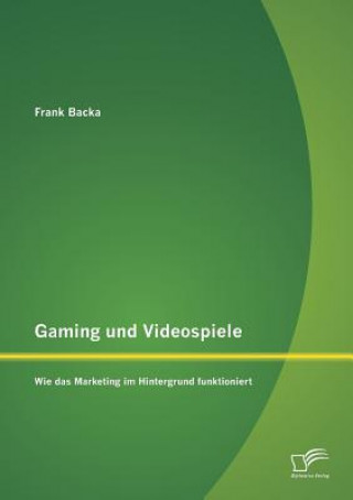 Buch Gaming und Videospiele Frank Backa