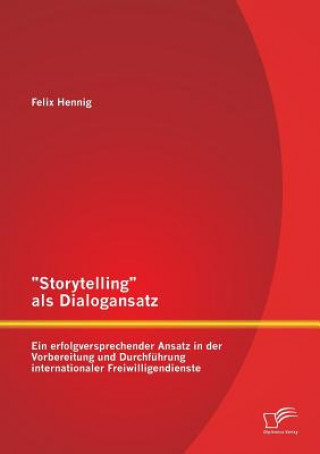 Könyv Storytelling als Dialogansatz Felix Hennig