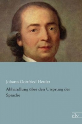 Kniha Abhandlung über den Ursprung der Sprache Johann Gottfried Herder