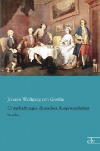 Carte Unterhaltungen deutscher Ausgewanderten Johann Wolfgang von Goethe