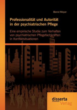 Książka Professionalitat und Autoritat in der psychiatrischen Pflege Meyer