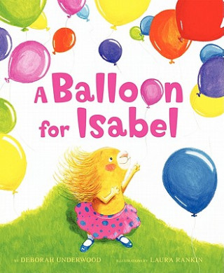 Kniha Balloon for Isabel Deborah Underwood