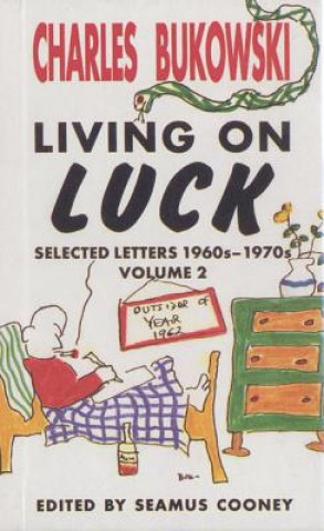 Kniha Living On Luck Charles Bukowski