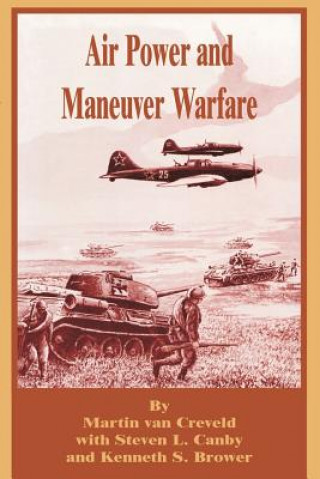 Carte Air Power and Maneuver Warfare Martin Van Creveld