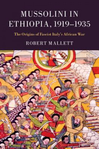 Könyv Mussolini in Ethiopia, 1919-1935 Robert Mallett
