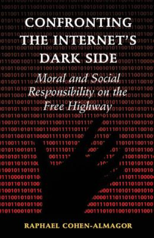 Книга Confronting the Internet's Dark Side Raphael Cohen-Almagor