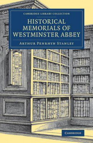 Βιβλίο Historical Memorials of Westminster Abbey Arthur Penrhyn Stanley