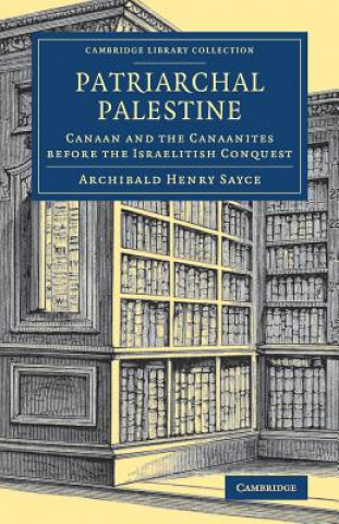 Könyv Patriarchal Palestine Archibald Henry Sayce