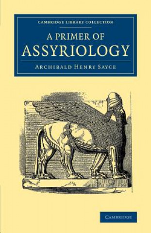 Könyv Primer of Assyriology Archibald Henry Sayce