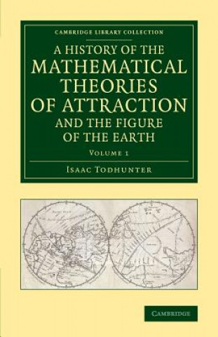 Carte History of the Mathematical Theories of Attraction and the Figure of the Earth Isaac Todhunter