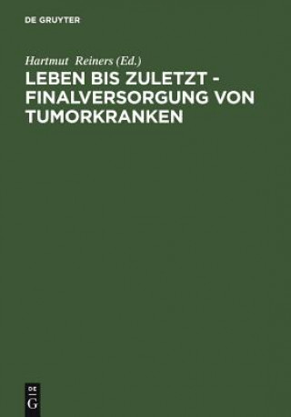 Livre Leben bis zuletzt - Finalversorgung von Tumorkranken Hartmut Reiners