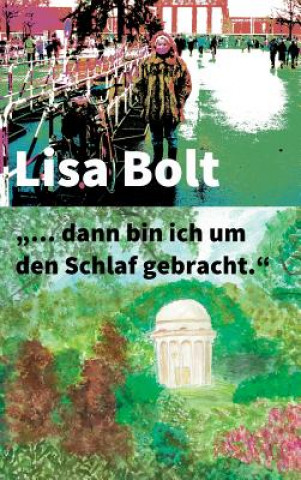 Livre "... dann bin ich um den Schlaf gebracht." Lisa Bolt