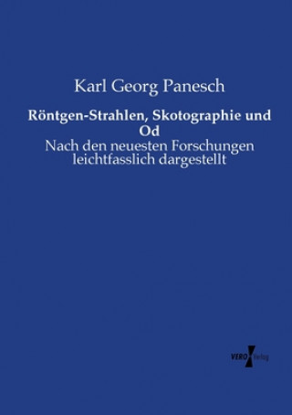 Книга Roentgen-Strahlen, Skotographie und Od Karl Georg Panesch