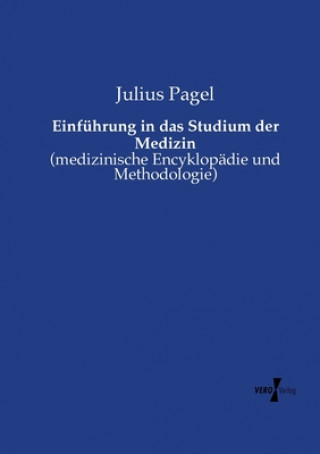 Könyv Einfuhrung in das Studium der Medizin Julius Pagel