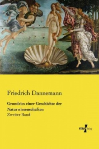 Kniha Grundriss einer Geschichte der Naturwissenschaften Friedrich Dannemann