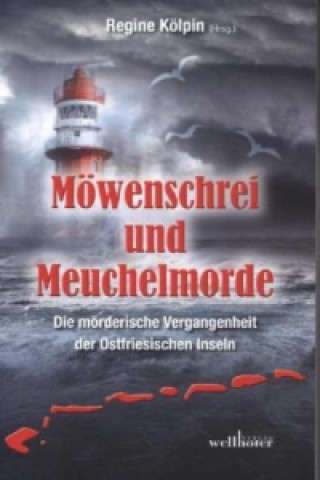 Buch Möwenschrei und Meuchelmorde - Wangerooge, Spiekeroog, Langeoog, Baltrum, Norderney, Juist, Borkum, Helgoland Hannelore Höfkes