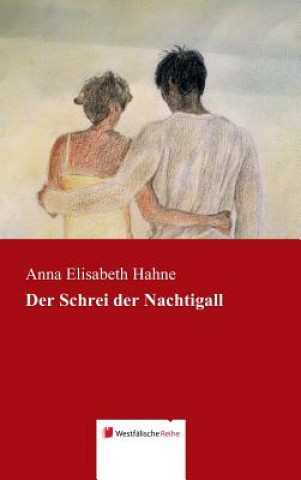 Kniha Der Schrei Der Nachtigall Anna Elisabeth Hahne