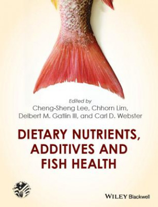 Kniha Dietary Nutrients, Additives and Fish Health Cheng-Sheng Lee