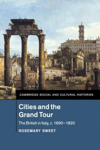 Carte Cities and the Grand Tour Rosemary Sweet