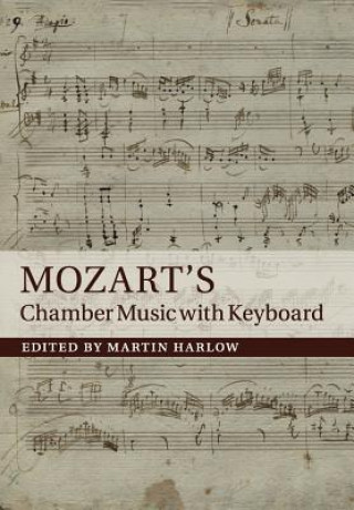 Buch Mozart's Chamber Music with Keyboard Martin Harlow