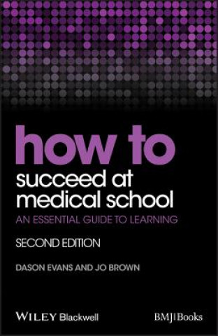 Kniha How to Succeed at Medical School - An Essential Guide to Learning, 2e Dason Evans