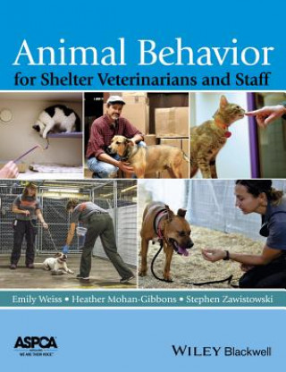 Carte Animal Behavior for Shelter Veterinarians and Staff Emily Weiss