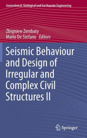 Carte Seismic Behaviour and Design of Irregular and Complex Civil Structures II Mario De Stefano