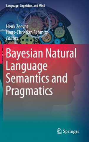 Carte Bayesian Natural Language Semantics and Pragmatics Henk Zeevat