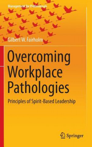 Libro Overcoming Workplace Pathologies Gilbert W. Fairholm