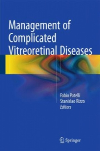 Kniha Management of Complicated Vitreoretinal Diseases Fabio Patelli