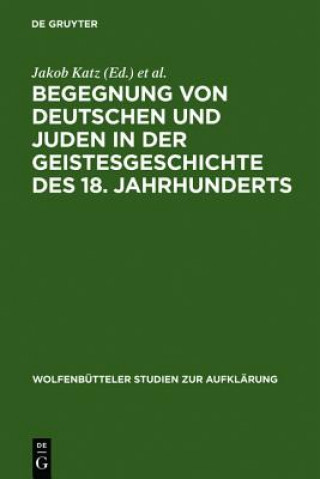 Carte Begegnung von Deutschen und Juden in der Geistesgeschichte des 18. Jahrhunderts Jakob Katz