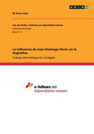 Knjiga influencia de Juan Domingo Peron en la Argentina M Enes Cinar