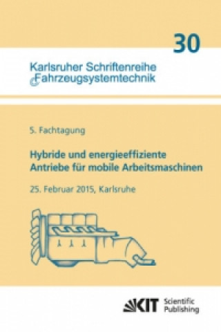 Könyv Hybride und energieeffiziente Antriebe für mobile Arbeitsmaschinen : 5. Fachtagung, 25. Februar 2015, Karlsruhe Marcus Geimer