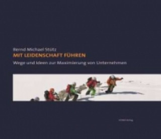 Книга Mit Leidenschaft führen Bernd Michael Stütz