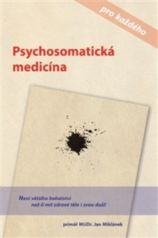 Kniha Psychosomatická medicína pro každého Jan Miklánek