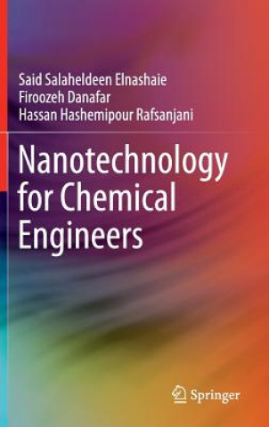 Kniha Nanotechnology for Chemical Engineers Said Salah Eldin Elnashaie