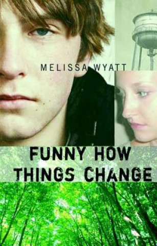 Kniha Funny How Things Change Melissa Wyatt