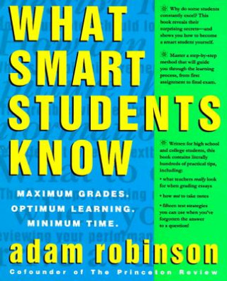 Kniha What Smart Students Know Adam Robinson