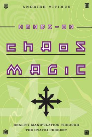 Книга Hands-on Chaos Magic Andrieh Vitimus