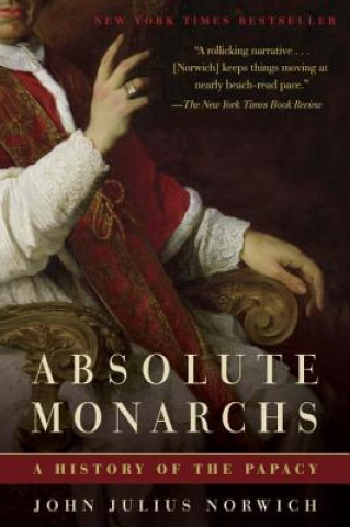 Könyv Absolute Monarchs John Julius Norwich