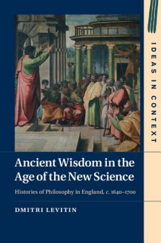 Książka Ancient Wisdom in the Age of the New Science Dmitri Levitin