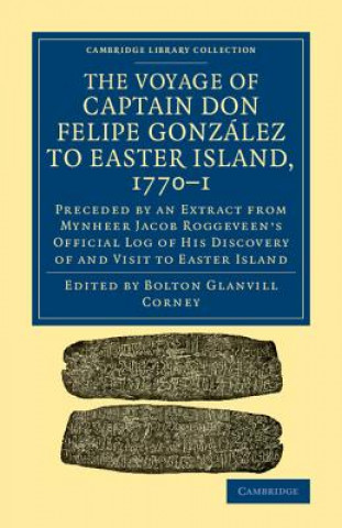 Könyv Voyage of Captain Don Felipe Gonzalez to Easter Island, 1770-1 Bolton Glanvill Corney