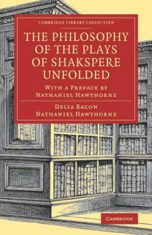 Livre The Philosophy of the Plays of Shakspere Unfolded Delia Bacon