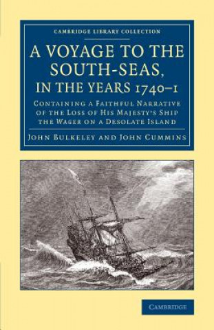 Livre Voyage to the South-Seas, in the Years 1740-1 John Bulkeley