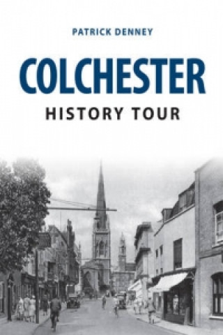 Kniha Colchester History Tour Patrick Denney