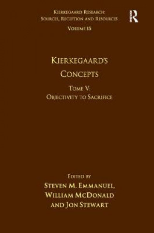 Carte Volume 15, Tome V: Kierkegaard's Concepts Jon Stewart