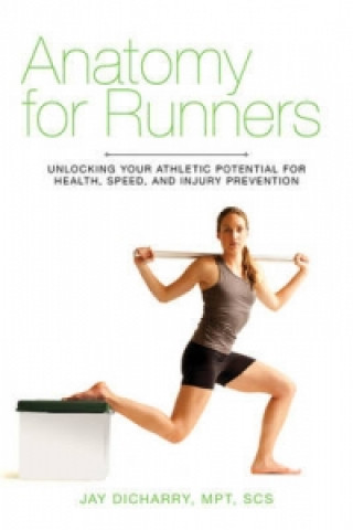 Kniha Anatomy for Runners Jay Dicharry